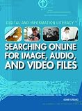 Searching Online for Image, Audio, and Video Files (Digital & Information Literacy)