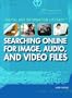 Searching Online for Image, Audio, and Video Files (Digital & Information Literacy)