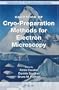 Handbook of Cryo-Preparation Methods for Electron Microscopy (Methods in Visualization)