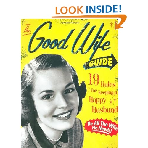 The Good Wife Guide: 19 Rules for Keeping a Happy Husband