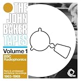 The John Baker Tapes Volume 1: BBC Radiophonics