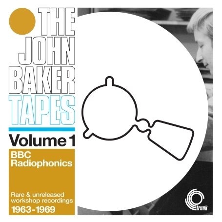 CD-Charts  Music : The John Baker Tapes Volume 1: BBC Radiophonics
