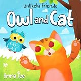 Book for kids : Unlikely Friends, the Owl and the Cat: Rhyming Books For Kids (Childrens Picture Book,Bedtime Story,  Beginner reader, Emotional and EQ, Social skills for kids)