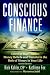 Conscious Finance: Uncover Your Hidden Money Beliefs and Transform the Role of Money in Your Life