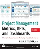 Project Management Metrics, KPIs, and Dashboards: A Guide to Measuring and Monitoring Project Performance