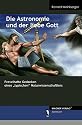 Die Astronomie und der liebe Gott: Frevelhafte Gedanken eines "typischen" Naturwissenschaftlers