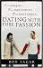 Dating with Pure Passion: More than Rules, More than Courtship, More than a Formula