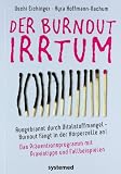 Produkt-Bild: Der Burnout-Irrtum: Ausgebrannt durch Vitalstoffmangel. Burnout f&auml;ngt in der K&ouml;rperzelle an. Das Pr&auml;ventionsprogramm mit Praxistipps und Fallbeispielen