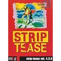 Strip tease, vol. 4 � 6