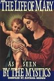 The Life of Mary As Seen by the Mystics