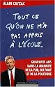 Tout ce qu'on ne m'a pas appris &agrave; l'&eacute;cole