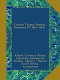 Colonel Thomas Dongan, Governor Of New York...