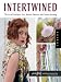 Intertwined: The Art of Handspun Yarn, Modern Patterns and Creative Spinning (Handspun Revolution)