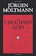 The Crucified God: The Cross Of Christ As The Foundation &Criticism Of Chr