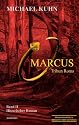 Marcus - Tribun Roms. Schicksal an Mosel und Rhein. Band II: Schicksal an Mosel und Rhein 2