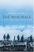 The War Walk: A Journey Along the Western Front (Cassell Military Paperbacks)