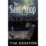 The Santa Shop (The Samaritans Conspiracy - book 1)by Tim Greaton