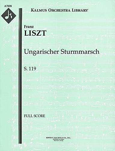 Ungarischer Sturmmarsch, S.119: Full Score [A7028]
