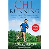 ChiRunning: A Revolutionary Approach to Effortless, Injury-Free Running