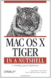 Mac OS X Tiger in a Nutshell: A Desktop Quick Reference (In a Nutshell (OReilly))