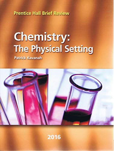 2016 Prentice Hall Brief Review Chemistry: The Physical Setting