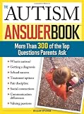 The Autism Answer Book: More Than 300 of the Top Questions Parents Ask
