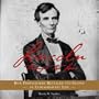 Lincoln Through the Lens: How Photography Revealed and Shaped an Extraordinary Life