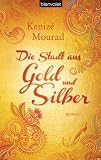 Die Stadt aus Gold und Silber: Roman