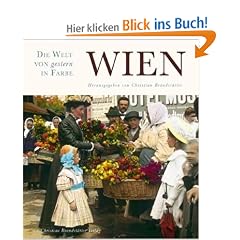 Wien. Die Welt von gestern in Farbe