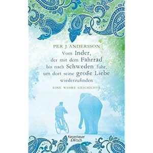 Vom Inder, der mit dem Fahrrad bis nach Schweden fuhr um dort seine große Liebe wiederzufinden: Eine wahre Geschichte