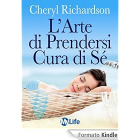 L'Arte di Prendersi Cura di Sé: Come trasformare la propria vita un mese alla volta (Psicologia e crescita personale)