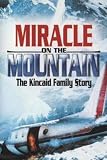 Miracle On The Mountain: The Kincaid Family Story