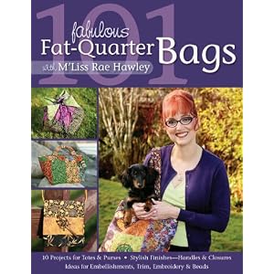 101 Fabulous Fat-Quarter Bags With M