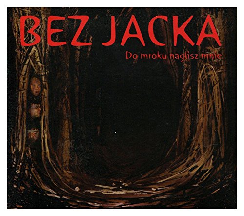 Bez Jacka - Do mroku naglisz mnie - Zortam Music