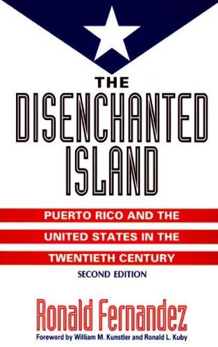 The Disenchanted Island: Puerto Rico and the United States in the Twentieth Century