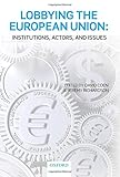 Lobbying the European Union : institutions, actors, and issues