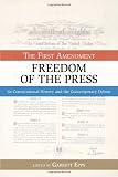 Freedom of the Press: The First Amendment: Its Constitutional History and the Contemporary Debate (Bill of Rights Series)