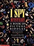 I Spy, Mystery: A Book of Picture Riddles (I Spy Book) by Marzollo, Jean, Wick, Walter Reprinted edition (1993)