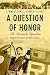 A Question of Honor: The Kosciuszko Squadron: Forgotten Heroes of World War II