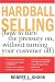 Hardball Selling