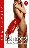 Lush Erotica, an Anthology of Award Winning Sex Stories