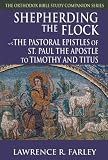 Search : Shepherding the Flock: The Pastoral Epistles of St. Paul the Apostle to Timothy and to Titus (The Orthodox Bible Study Companion Series)