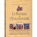 La pratique de l'enluminure