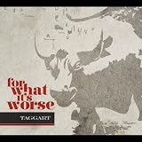 For What Its Worse