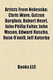 Produkt-Bild: Artists from Nebraska: Chris Ware, Gutzon Borglum, Robert Henri, John Philip Falter, John Mason, Edward Ruscha, Rose O'Neill, Jeff Koterba