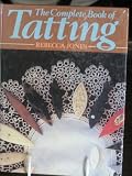 The Complete Book of Tatting