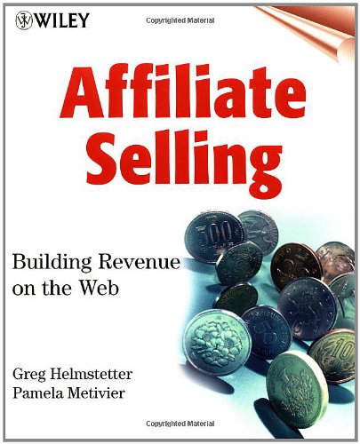 Affiliate Selling: Building Revenue on the Web