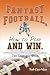 Fantasy Football, How to Play and Win.: The Complete Guide by Ted-Zee-Man Ted-Zee-Man