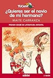 Quieres ser el novio de mi hermana? / Do You Want to Be My Sister's Boyfriend? (Tucan) (Spanish Edition)