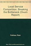 Local service competition : breaking the bottleneck